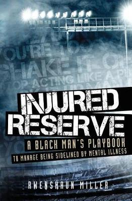Injured Reserve: A Black Man's Playbook To Handle Being Sidelined By Mental Illness