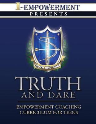 Truth and Dare: Empowerment Coaching Curriculum for Teens