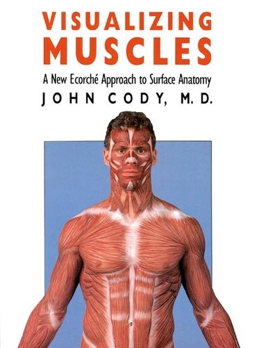Visualizing Muscles: New Ecorche Approach to Surface Anatomy