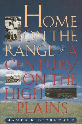 Home on the Range: A Century on the High Plains