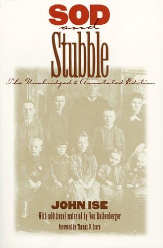 Sod and Stubble: The Unabridged and Annotated Edition