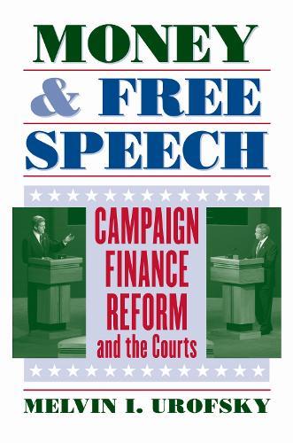 Money and Free Speech: Campaign Finance Reform and the Courts