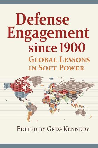 Defense Engagement Since 1900: Global Lessons in Soft Power