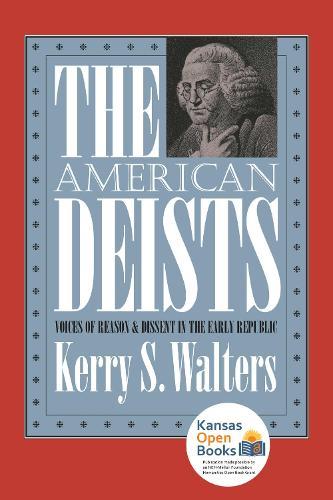 The American Deists: Voices of Reason and Dissent in the Early Republic