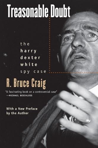 Treasonable Doubt: The Harry Dexter White Spy Case