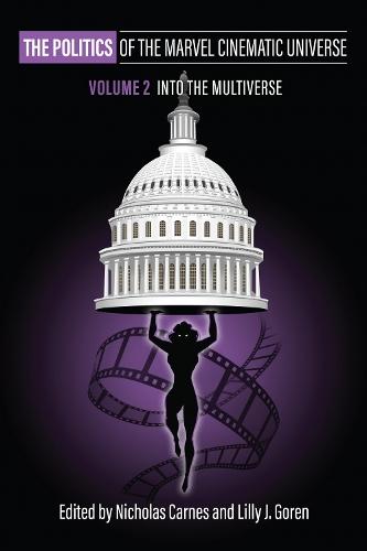 The Politics of the Marvel Cinematic Universe, Volume 2: Into the Multiverse