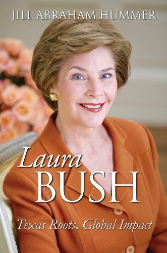 Laura Bush: Texas Roots, Global Impact
