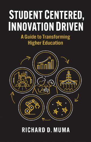 Student Centered, Innovation Driven: A Guide to Transforming Higher Education