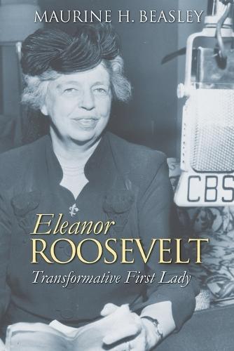 Eleanor Roosevelt: Transformative First Lady