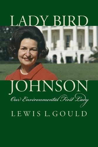 Lady Bird Johnson: Our Environmental First Lady