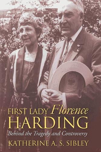 First Lady Florence Harding: Behind the Tragedy and Controversy
