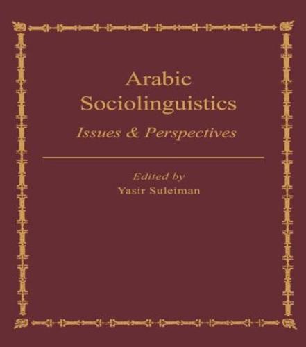 Arabic Sociolinguistics: Issues and Perspectives