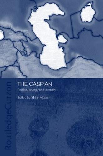 The Caspian: Politics, Energy and Security
