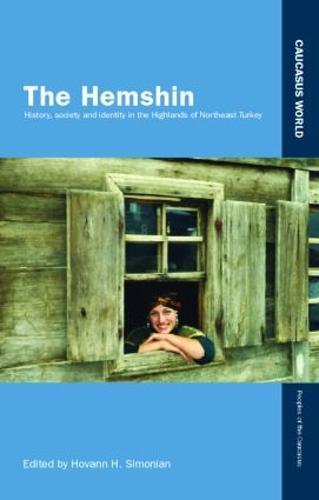 The Hemshin: History, Society and Identity in the Highlands of Northeast Turkey