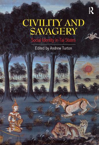 Civility and Savagery: Social Identity in Tai States