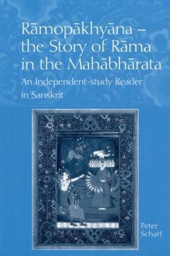 Ramopakhyana - The Story of Rama in the Mahabharata: A Sanskrit Independent-Study Reader