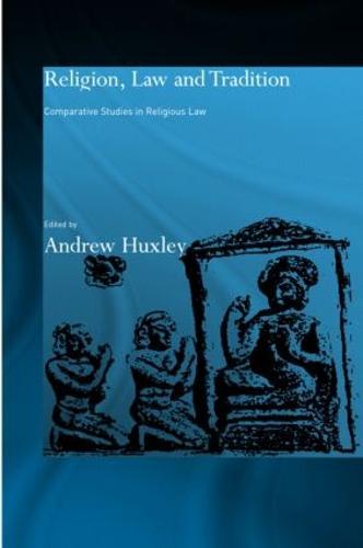 Religion, Law and Tradition: Comparative Studies in Religious Law