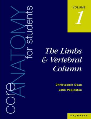 Core Anatomy for Students: Vol. 1: The Limbs and Vertebral Column