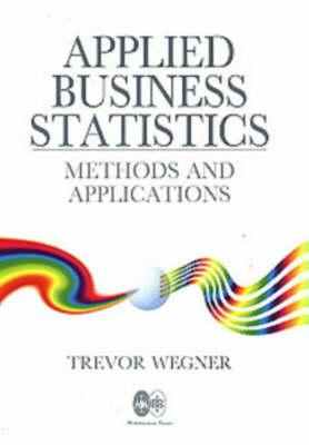 Applied Business Statistics: Methods and Applications