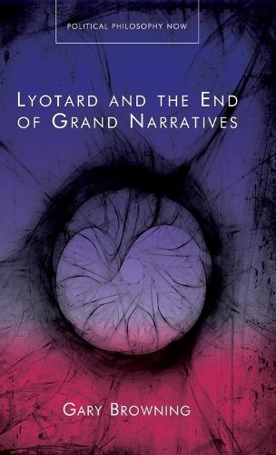 Lyotard and the End of Grand Narratives