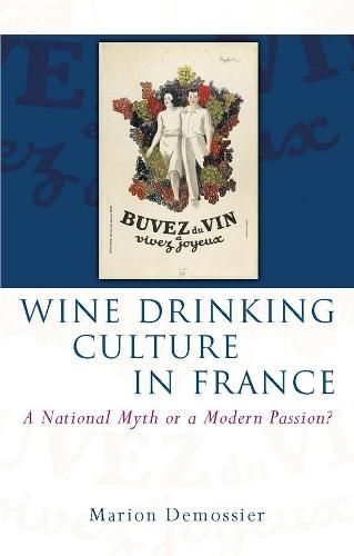 Wine Drinking Culture in France: A National Myth or a Modern Passion?