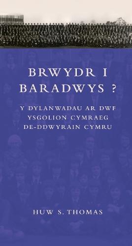 Brwydr i Baradwys?: Y Dylanwadau ar Dwf Ysgolion Cymraeg De-ddwyrain Cymru