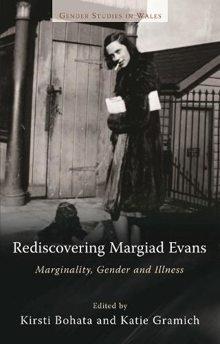 Rediscovering Margiad Evans: Marginality, Gender and Illness