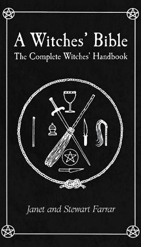 Witches' Bible: The Complete Witches' Handbook