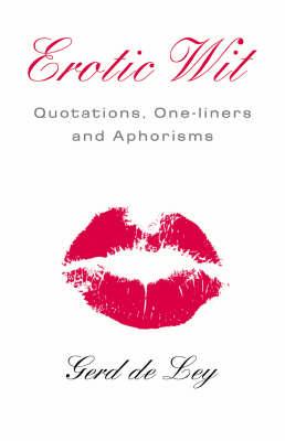 Erotic Wit: Quotations, One-liners and Aphorisms
