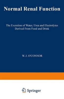 Normal Renal Function: The Excretion of Water, Urea and Electrolytes Derived from Food and Drink
