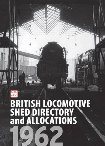 ABC British Locomotive Shed Directory and Allocations 1962