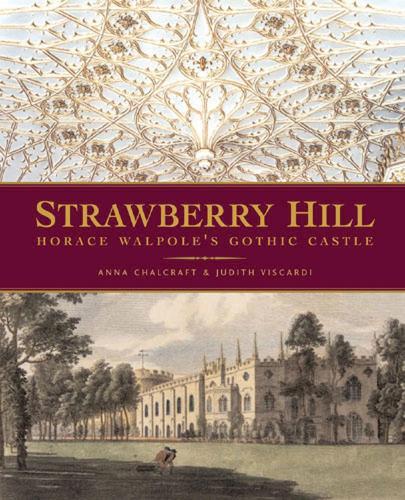 Strawberry Hill: Horace Walpole's Gothic Castle