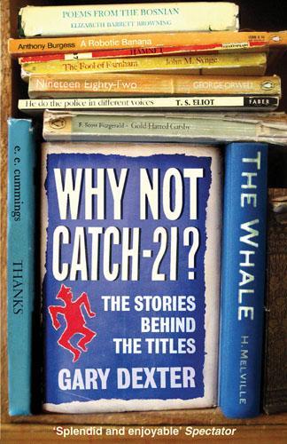 Why Not Catch-21?: The Stories Behind the Titles