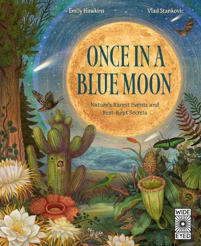 Once in a Blue Moon: Nature’s rarest events and best-kept secrets