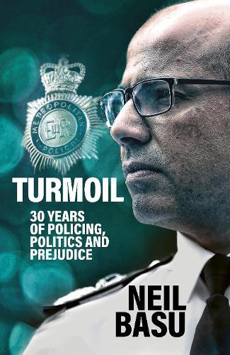 Turmoil: The Official Autobiography: 30 Years of Policing, Politics and Prejudice