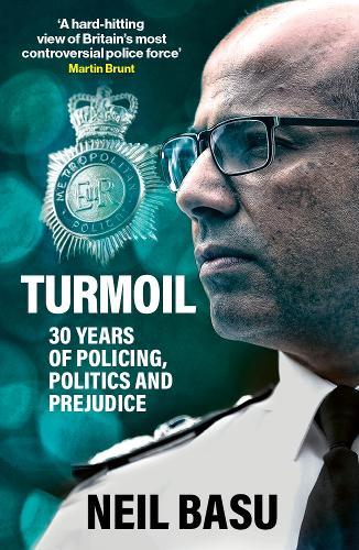 Turmoil: The Official Autobiography: 30 Years of Policing, Politics and Prejudice