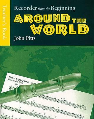 Recorder from the Beginning: Around the World - Teacher's Book: Teacher's Book