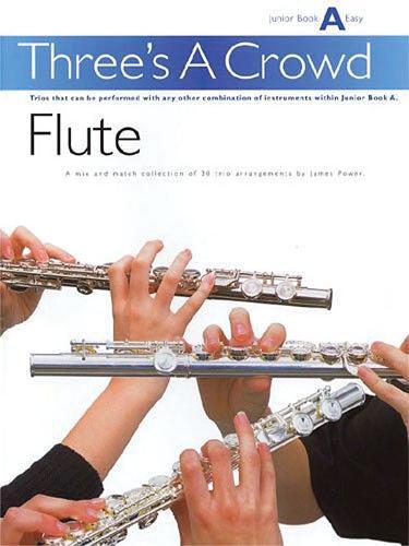 Three'S a Crowd Flute Junior Book a Easy