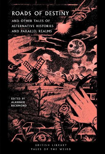 Roads of Destiny: And Other Tales of Alternative Histories and Parallel Realms