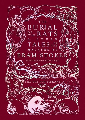 The Burial of the Rats: And Other Tales of the Macabre by Bram Stoker