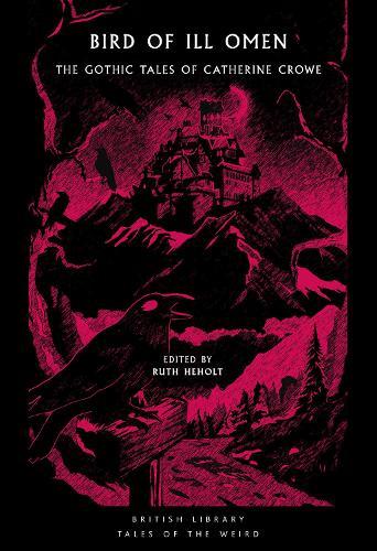 Bird of Ill Omen: The Gothic Tales of Catherine Crowe