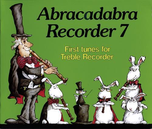 Abracadabra Recorder Book 7 (Pupil's Book): First Tunes for Treble Recorder