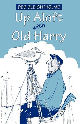 Up Aloft with Old Harry