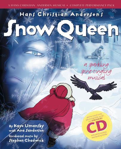 Hans Christian Andersen's Snow Queen (Complete Performance Pack: Book + Enhanced CD): A Sparkling Spine-Tingling Musical