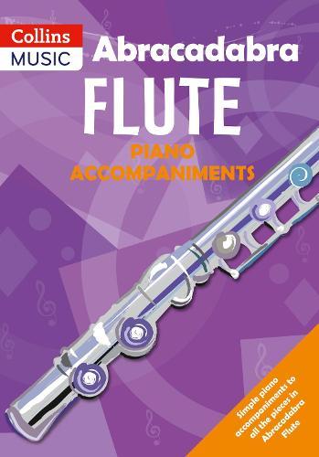 Abracadabra Flute Piano Accompaniments: The Way to Learn Through Songs and Tunes
