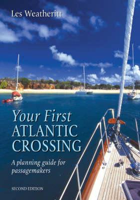 Your First Atlantic Crossing: A Planning Guide for Passagemakers