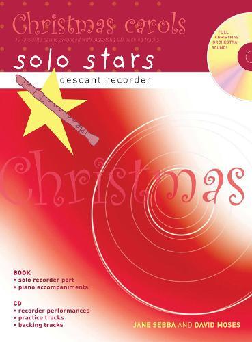 Descant Recorder: Christmas Carols (Book + CD): 10 Favourite Carols Arranged with Piano Accompaniments and Play Along CD