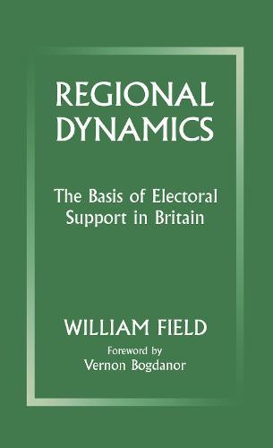 Regional Dynamics: The Basis of Electoral Support in Britain