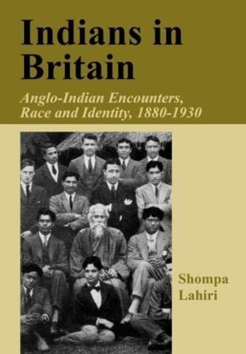 Indians in Britain: Anglo-Indian Encounters, Race and Identity, 1880-1930