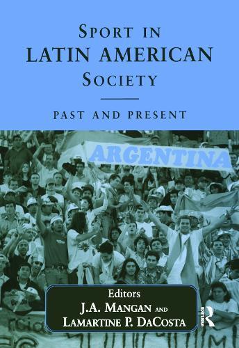 Sport in Latin American Society: Past and Present